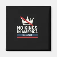 No Kings In America Since 1776 Patriotic Graphic D Magnet