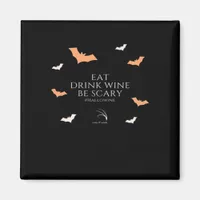 Hallowine Halloween Quote Eat Drink Be Scary Magnet