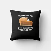 Trumpkin Pie Make Thanksgiving Great Again Funny Throw Pillow