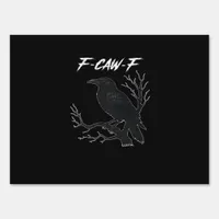 F-Caw-F Funny Crow Aesthetic Casual Sign