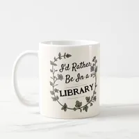 Light Academia Rather be in Libray book lover gift Coffee Mug