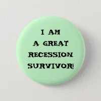 I AM A GREAT RECESSION SURVIVOR BUTTON