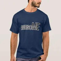 Awesome Me T-Shirt, Awesome Shirt, Funny Tee, ZFJG T-Shirt