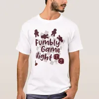 Fumbly Family Game Night Funny Slogan T-Shirt