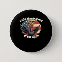 Make Thanksgiving Great Again Thanksgiving  Button