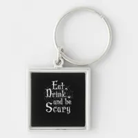 Eat Drink And Be Scary Halloween Keychain