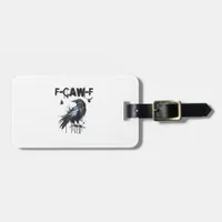 Funny F-Caw-F Crow Grunge Humor Graphic Luggage Tag
