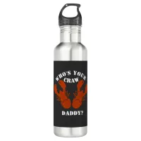 Funny Who's Your Craw Daddy Stainless Steel Water Bottle