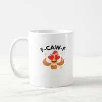Funny F-Caw-F Classic Coffee Mug