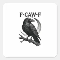 Funny F-Caw-F Crow Retro Graphic Square Sticker