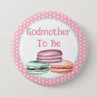 Macaron Girl's Baby Shower Godmother To Be Button