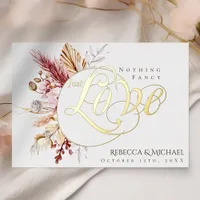 Pampas Grass Nothing Fancy Just Love Boho Wedding Foil Invitation