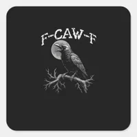Crow F-Caw-F Funny Bird Crow Humor Tri-blend Trend Square Sticker