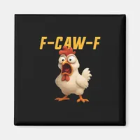 F-Caw-F Chicken Funny Chicken F-Caw-F Gear Vintage Magnet