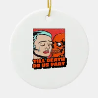 Until Death Do Us Part Classic Ceramic Ornament