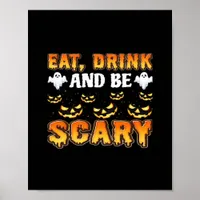Eat Drink And Be Scary Funny Halloween Essential Poster
