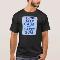 Keep Calm and Carry Gum Funny Motto T-Shirt