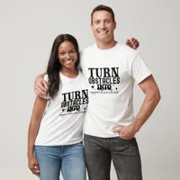 Turn Obstacles Into Opportunities T-Shirt