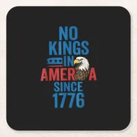 No Kings In America Since 1776 Shirt No Kings Men  Square Paper Coaster
