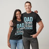 Dad The Fishing Legend  T-Shirt