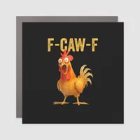 Funny F-Caw-F Chicken F-Caw-F Chicken Minimal Clea Car Magnet