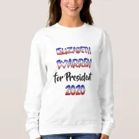 Elizabeth Warren for President 2020 Sweatshirt