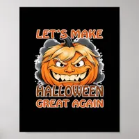 Funny Trumpkin - Let's Make Halloween Great Again  Poster