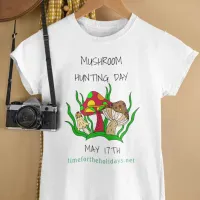 Mushroom Hunting Day May 17 Holiday   T-Shirt