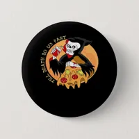 Till Death Do Us Part. Pizza Forever! Button