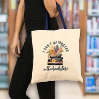 Book Lover Can't Be Trusted Bookstore  Tote Bag