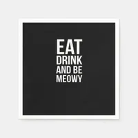 Eat Drink And Be Meowy Napkins