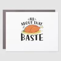 All About That Baste Thanksgiving Day Creative Des Car Magnet
