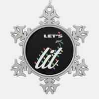 Funny Let's Get Lit Holiday Family Love Snowflake Pewter Christmas Ornament