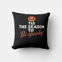 Tis The Season To Be Spooky Spirit Halloween Throw Pillow