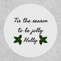 Tis The Season To Be Holly  Patch