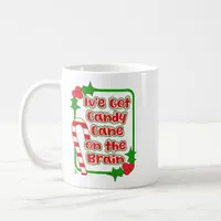 Christmas Candy Cane on Brain Holiday Joy  Coffee Mug