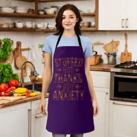 Funny Thanksgiving-Stuffed with Thanks Not Anxiety Apron