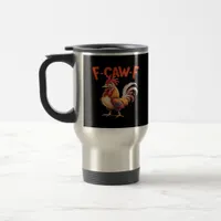 F-Caw-F Chicken Classic Creative Style Travel Mug