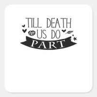 Till Death Do Us Part Wedding Vows Classic Square Sticker