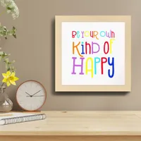 Be Your own Kind of Happy Colorful Quote White Framed Art