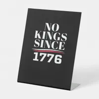 No Kings In America Since 1776 #1 Classic Pedestal Sign