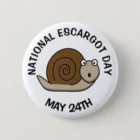 National Escargot Day May 24th Funny Food Holiday Pinback Button