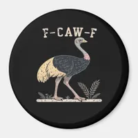 Funny F-Caw-F Ostrich F-Caw-F Rooster Bird Crow Cl Magnet