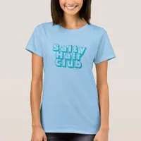 Salty Hair Club Beach T-Shirt