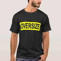 Oversize Load T-Shirt