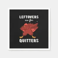 Leftovers Are For Quitters III Classic Funny Retro Napkins