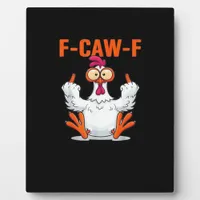 F-Caw-F Funny Chicken Classic Minimal Clean Plaque