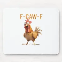 Funny Screaming Chicken F Caw F Humor Mouse Pad