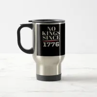 No Kings In America Since 1776 #1 Classic Travel Mug