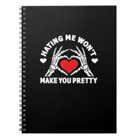 Hating Me Won't Make You Pretty Skeleton Hand Hear Notebook
